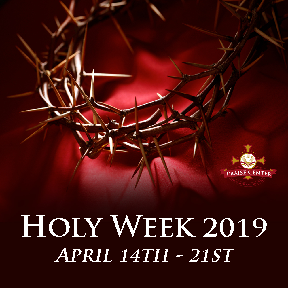 The Believer s Holy Week Passion Week 2019 Praise Center Church